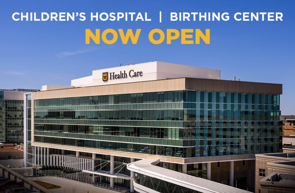 MU Health Care Children's Hospital and Birthing Center Now Open